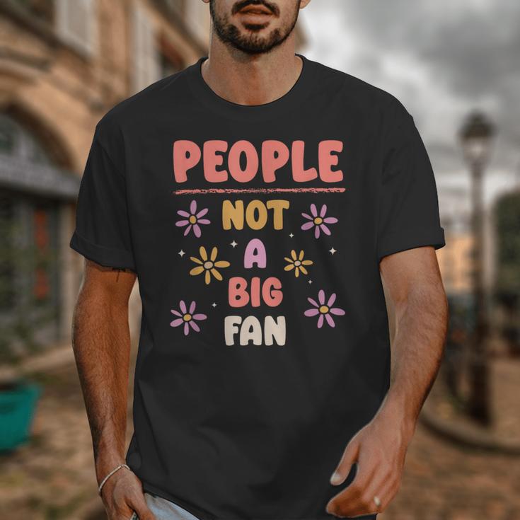 People Not A Big Fan Introverted Person Awkward Introvert Unisex T-Shirt