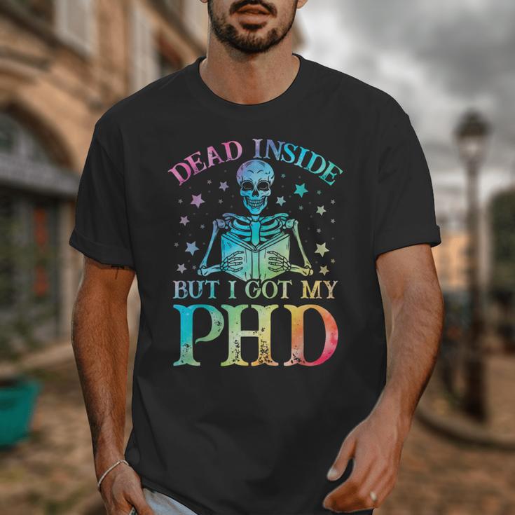 PhD Graduation Dead Inside But i Got My PhD Tie Dye Funny Unisex T-Shirt