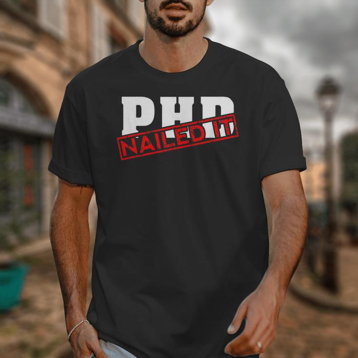 PHD Nailed It Graduation Doctorate Graduate Unisex T-Shirt