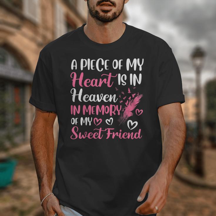 A Piece Of My Heart Is In Heaven In Memory Of My Friend Unisex T-Shirt A Piece Of My Heart Is In Heaven In Memory Of My Friend Unisex T-Shirt