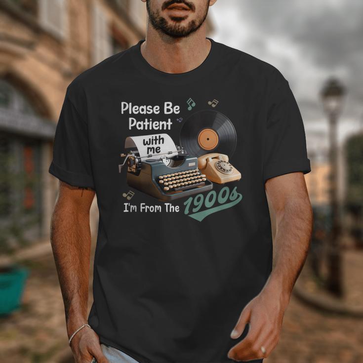 Please BePatient I'm From The 1900s Sarcastic Joke Unisex T-Shirt Please BePatient I'm From The 1900s Sarcastic Joke Unisex T-Shirt