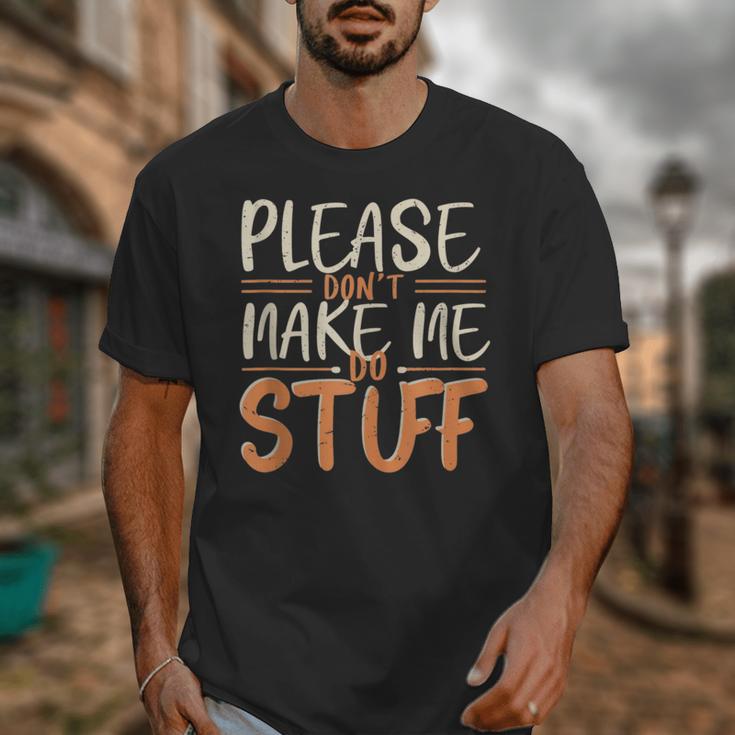 Please Don't Make Me Do Stuff Introvert Teen Lazy Gag Unisex T-Shirt