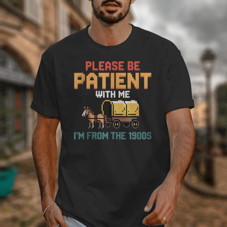 Please Be Patient With My I'm From The 1900s Old Retro Unisex T-Shirt