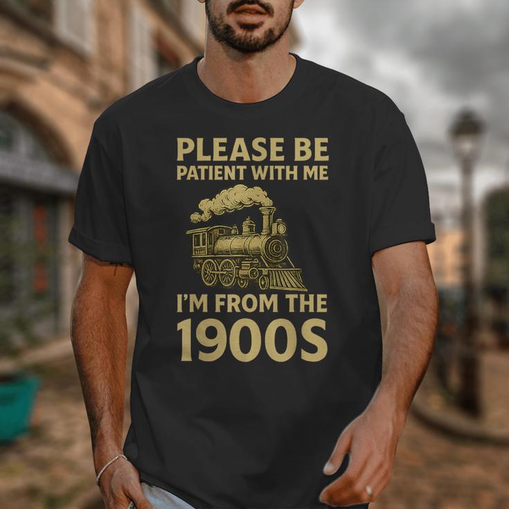 Please Be Patient With Me I'm From The 1900s Steam Train Unisex T-Shirt