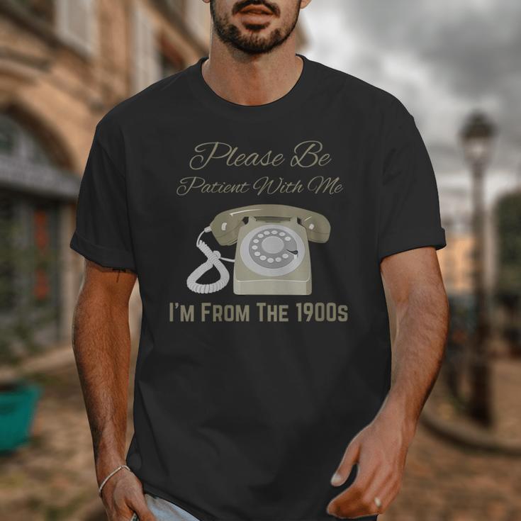 Please Be Patient With Me I'm From The 1900s Telephone Unisex T-Shirt