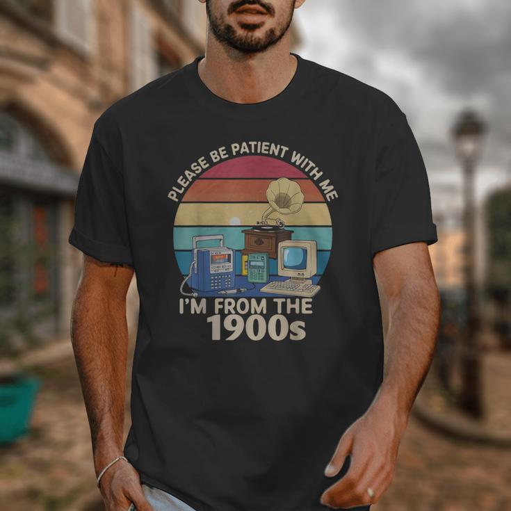 Please Be Patient With Me I'm From The 1900s Vintage Sarcasm Unisex T-Shirt