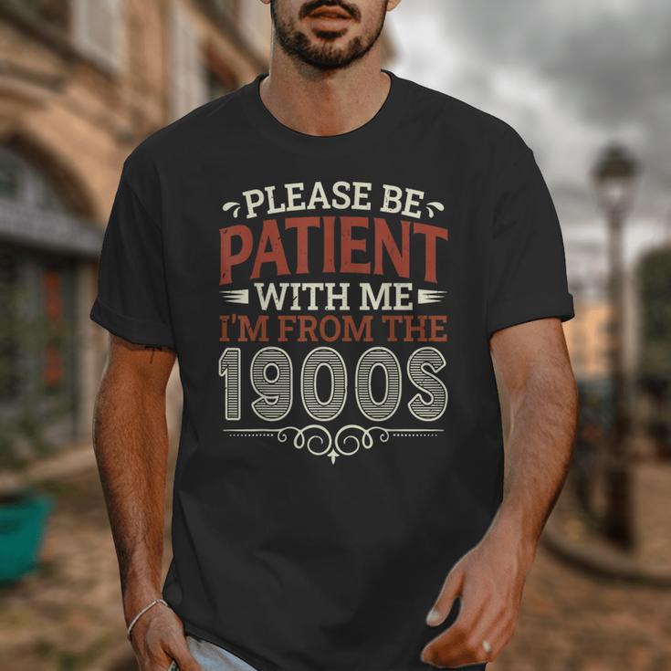 Please Be Patient With Me I'm From The 1900s Vintage Style Unisex T-Shirt Please Be Patient With Me I'm From The 1900s Vintage Style Unisex T-Shirt