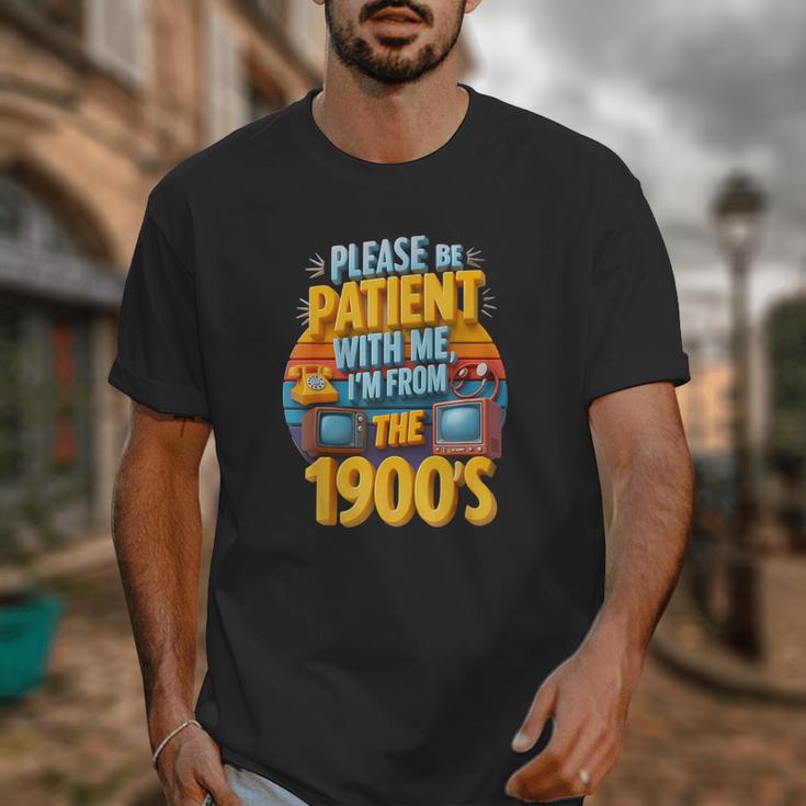 Please Be Patient-With Me I'm From The 1900s Retro 90's Unisex T-Shirt Please Be Patient-With Me I'm From The 1900s Retro 90's Unisex T-Shirt