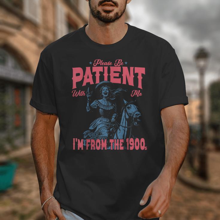Please Be Patient-With Me I'm From The 1900s Western Outfit Unisex T-Shirt