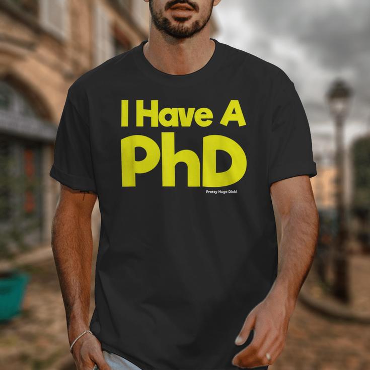 Pretty Huge Dick Joke Graduation PhD Humor Unisex T-Shirt