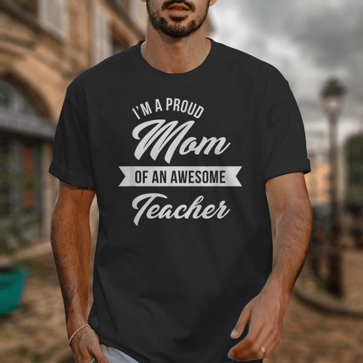 Proud Mom Of An Awesome Teacher Shirt Cute Graduation For Men Women Unisex T-Shirt