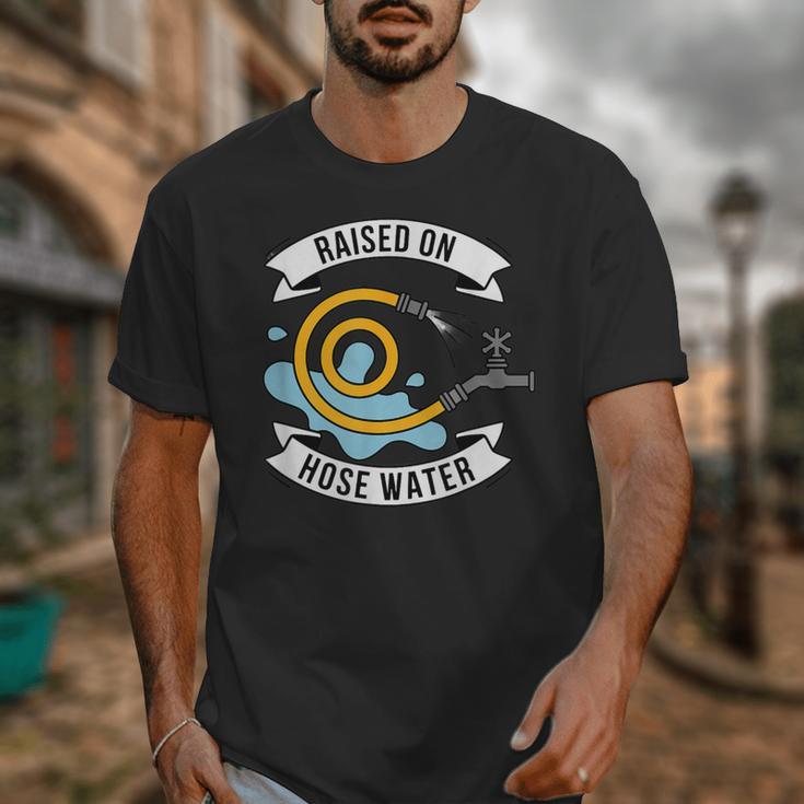 Raised On Hose Water Nostalgia Saying Unisex T-Shirt Raised On Hose Water Nostalgia Saying Unisex T-Shirt