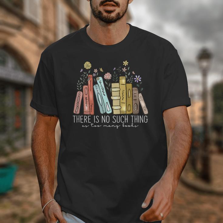 There Is No Such Thing As Too Many Books Lover Unisex T-Shirt