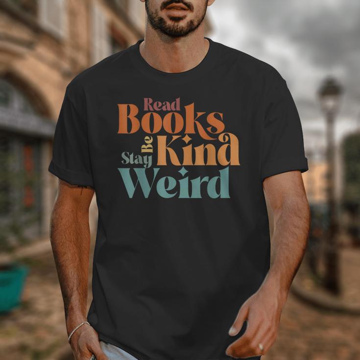 Read Books Be Kind Stay Weird Retro Bookworm Book Lover Unisex T-Shirt Read Books Be Kind Stay Weird Retro Bookworm Book Lover Unisex T-Shirt