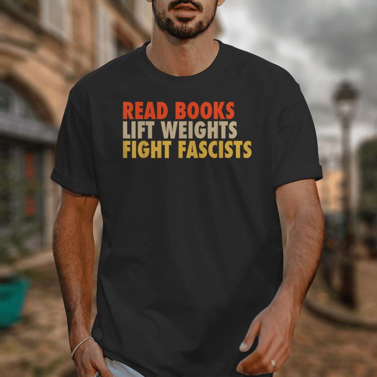 Read Books Lift Weights Fight Fascists Reading Humor Unisex T-Shirt