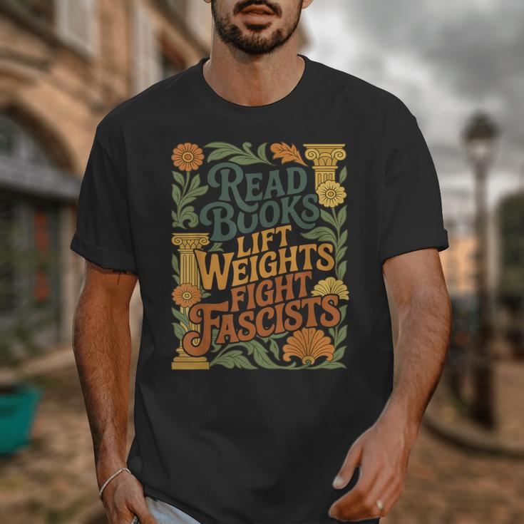 Read Books Lift Weights Fight Fascists Reading Lover Unisex T-Shirt