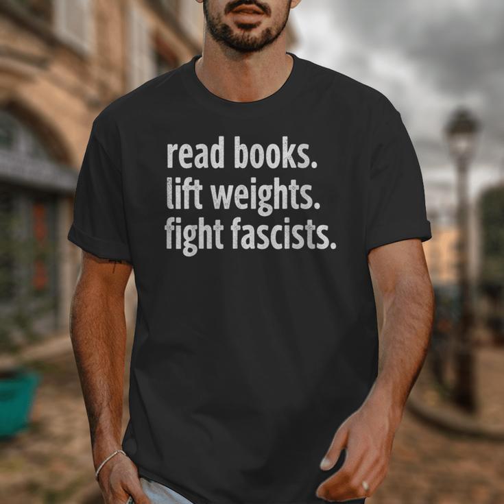 Read Books Lift Weights Fight Fascists Reading Lovers Unisex T-Shirt Read Books Lift Weights Fight Fascists Reading Lovers Unisex T-Shirt