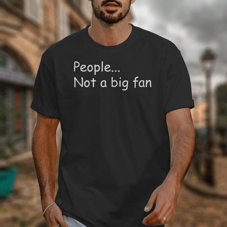 Sarcastic Introvert People Not A Big Fan Unisex T-Shirt Sarcastic Introvert People Not A Big Fan Unisex T-Shirt