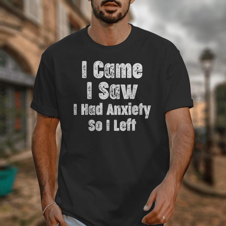 I Came I Saw I Had Anxiety So I Left Introvert Humor Unisex T-Shirt