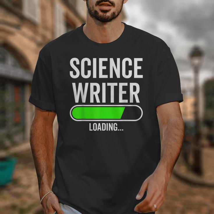 Science Writer Loading Graduation Graduate New Job Unisex T-Shirt