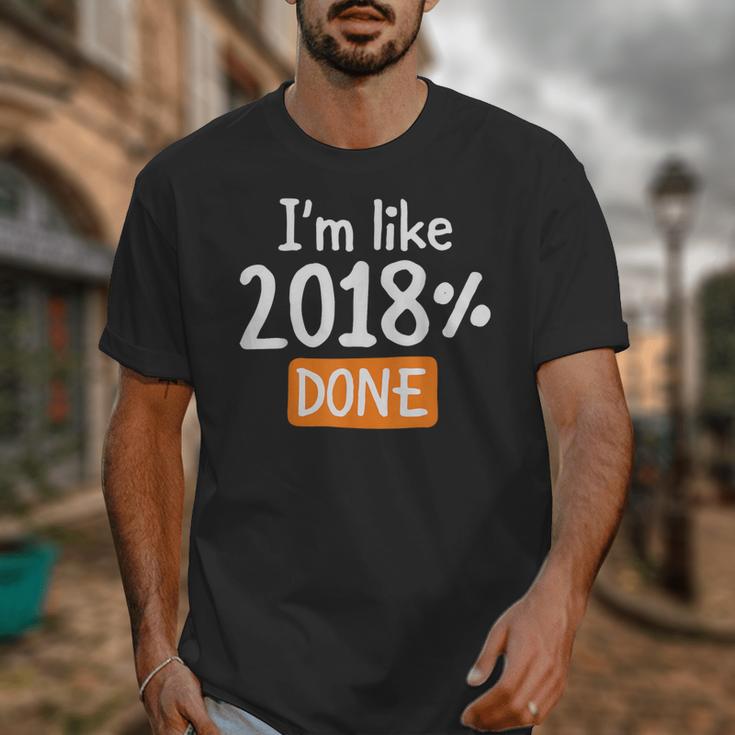 Senior 2018 Shirt I'm Like 2018 Done Class Graduation Unisex T-Shirt