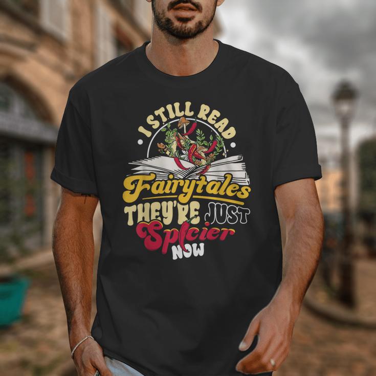 Smut Spicy Books I Still Read Fairytales Theyre Just Spicier Unisex T-Shirt