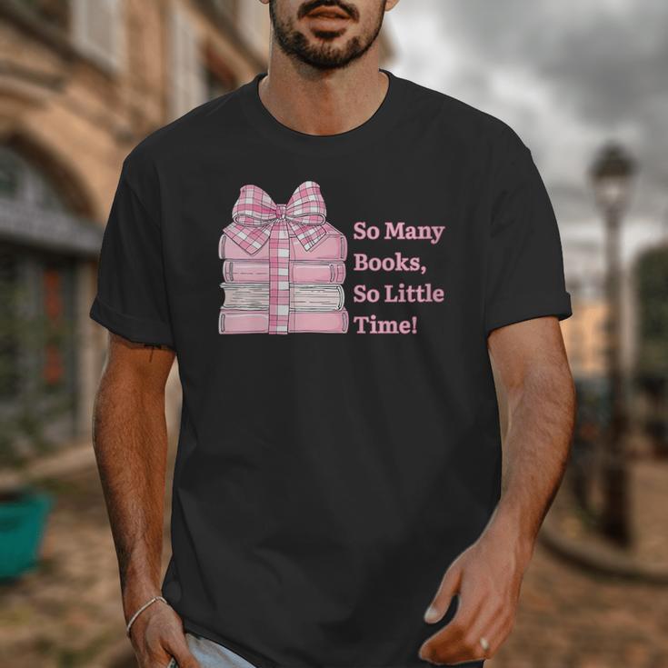 So Many Books Little Time Book Lover Teacher Librarian Unisex T-Shirt So Many Books Little Time Book Lover Teacher Librarian Unisex T-Shirt