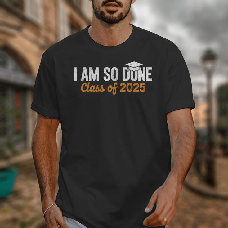 I Am So Done Graduation Announcements Him Her Class Of 2025 Unisex T-Shirt