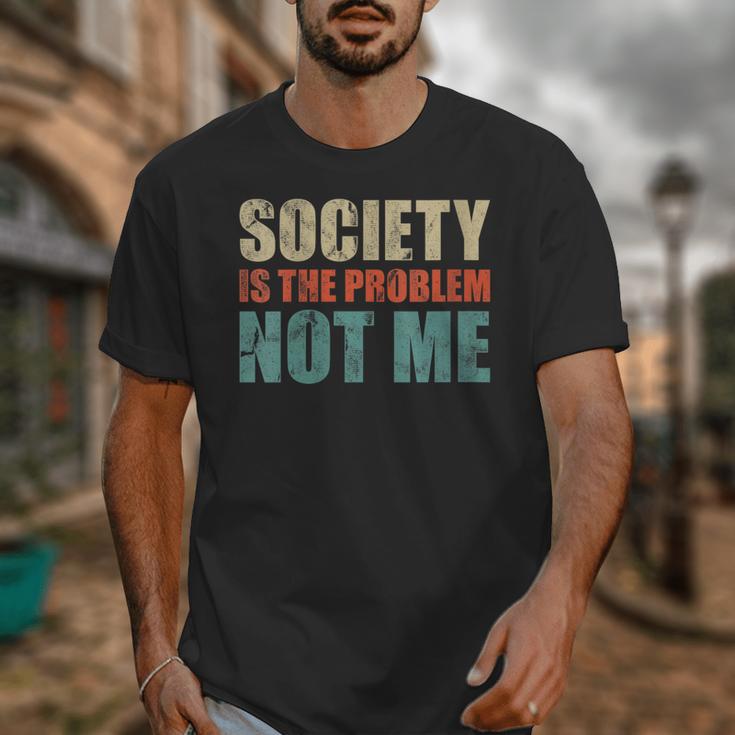 Society Is The Problem Not Me Sarcastic Introvert Unisex T-Shirt Society Is The Problem Not Me Sarcastic Introvert Unisex T-Shirt