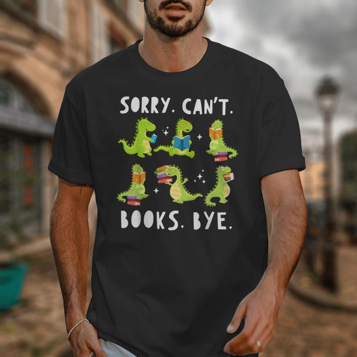 Sorry Can't Books Bye Dinosaur Librarian Bookworm Teacher Unisex T-Shirt Sorry Can't Books Bye Dinosaur Librarian Bookworm Teacher Unisex T-Shirt