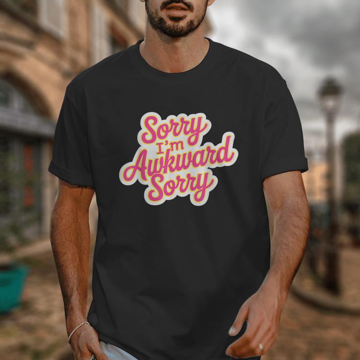 Sorry I'm Awkward Sorry Introvert Humor Unisex T-Shirt Sorry I'm Awkward Sorry Introvert Humor Unisex T-Shirt