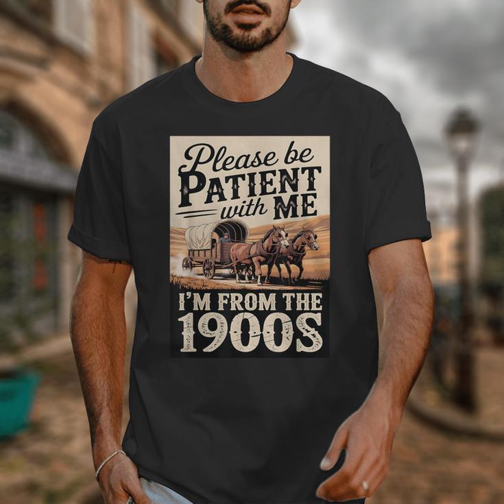 Vintage Saying Please Be Patient With Me I'm From The 1900s Unisex T-Shirt Vintage Saying Please Be Patient With Me I'm From The 1900s Unisex T-Shirt