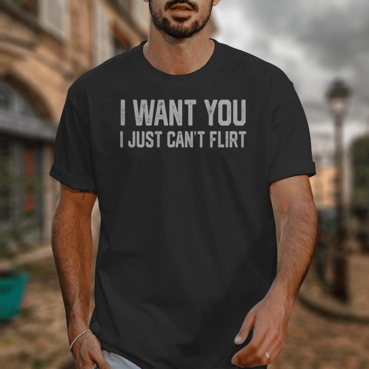 I Want You I Just Can’t Flirt Introvert Quote Unisex T-Shirt I Want You I Just Can’t Flirt Introvert Quote Unisex T-Shirt