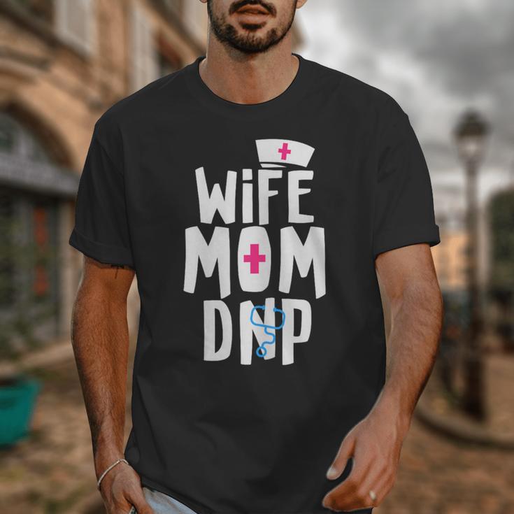 Wife Mom DNP Doctor Of Nursing Practice Graduation Unisex T-Shirt