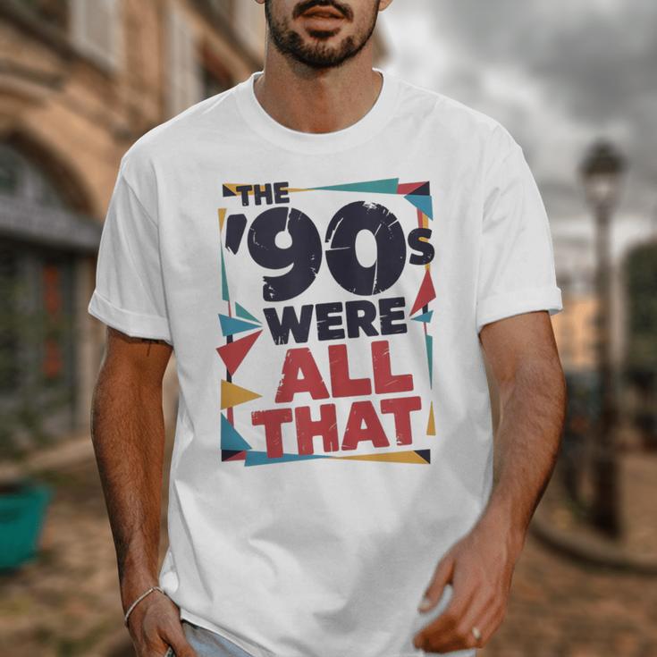 The 90s Were All That – Retro 1990s Nostalgia Tee Unisex T-Shirt