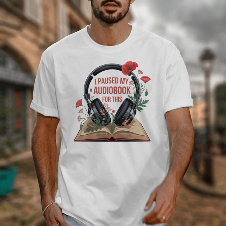 Audiobook Lover Bookish I Paused My Audiobook For This Unisex T-Shirt