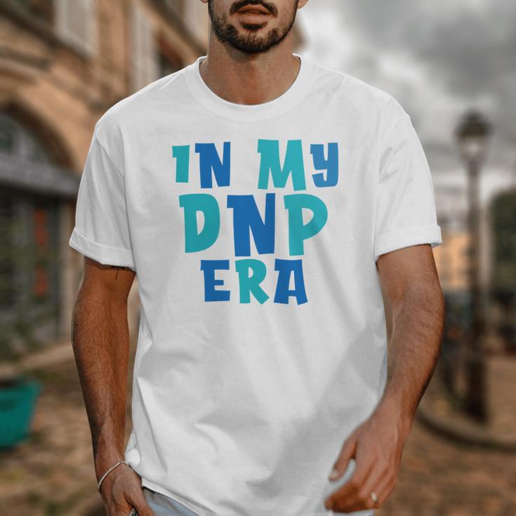 DNP Graduation In My DNP Era DNP Apparel Doctor Of Nursing Unisex T-Shirt