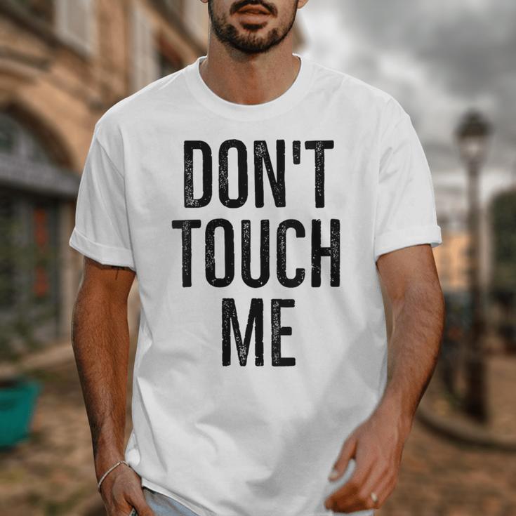 Don't Touch Me Introvert Antisocial Introverted Unisex T-Shirt