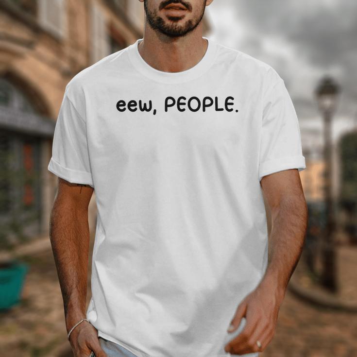 Eew People Introvert Anti-Social Unisex T-Shirt Eew People Introvert Anti-Social Unisex T-Shirt