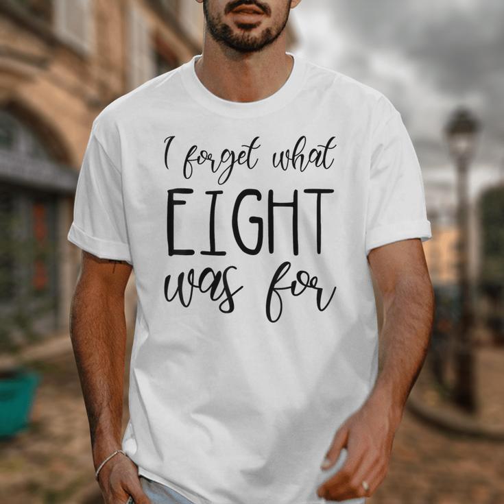 I Forget What 8 Was For Nostalgia Vintage Humor Unisex T-Shirt