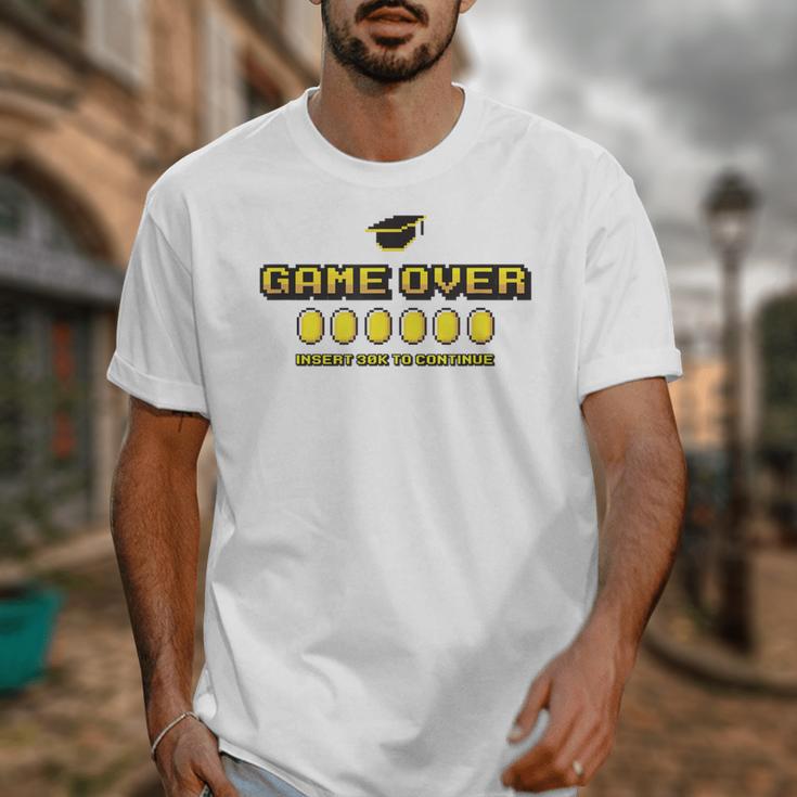 Game Over Insert 30K To Continue Graduation s Unisex T-Shirt