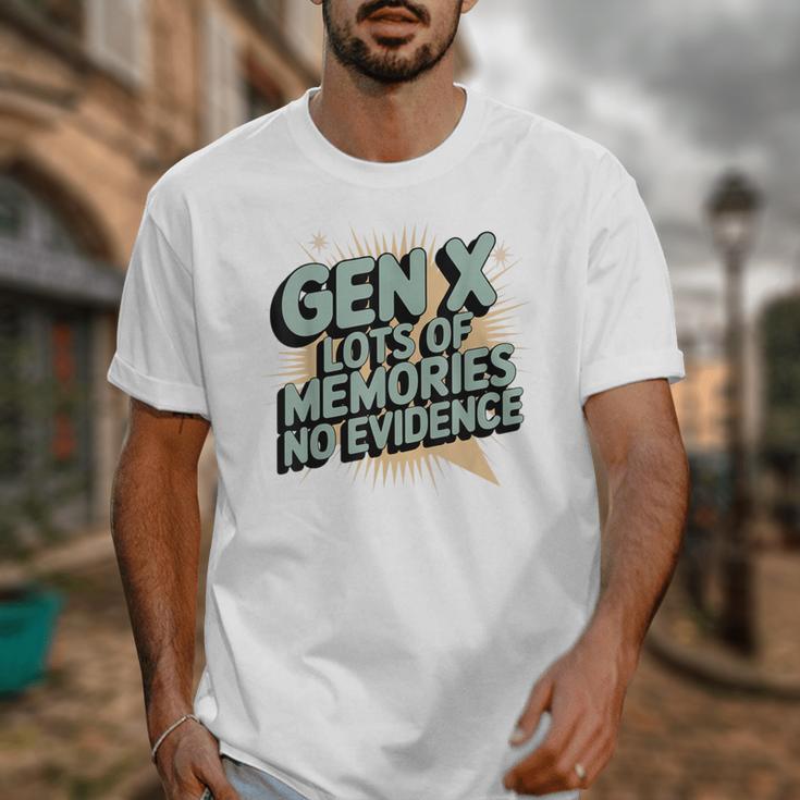 Gen X Lots Of Memories No Evidence Nostalgia Throwback Quote Unisex T-Shirt Gen X Lots Of Memories No Evidence Nostalgia Throwback Quote Unisex T-Shirt
