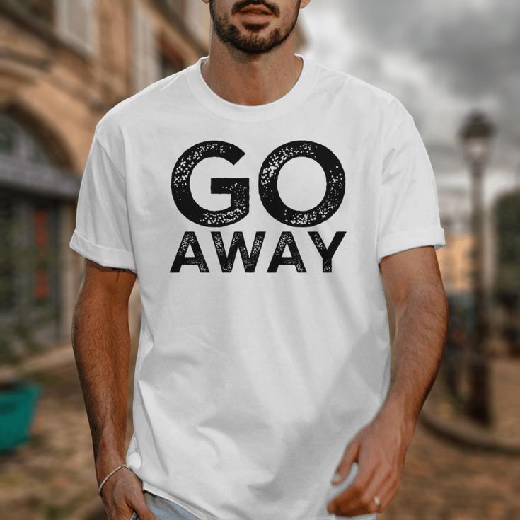 Go Away Sarcastic Antisocial Introvert Saying Unisex T-Shirt Go Away Sarcastic Antisocial Introvert Saying Unisex T-Shirt