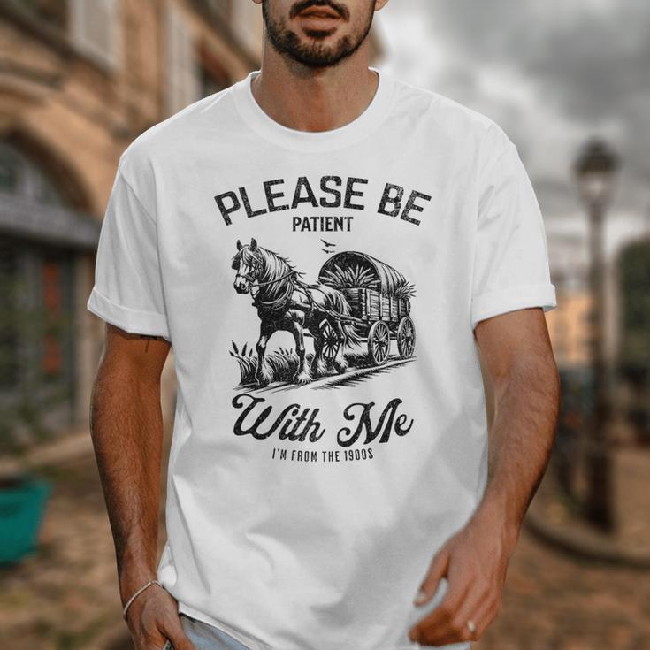 Horse Please Be Patient With Me I'm From The 1900s Unisex T-Shirt Horse Please Be Patient With Me I'm From The 1900s Unisex T-Shirt