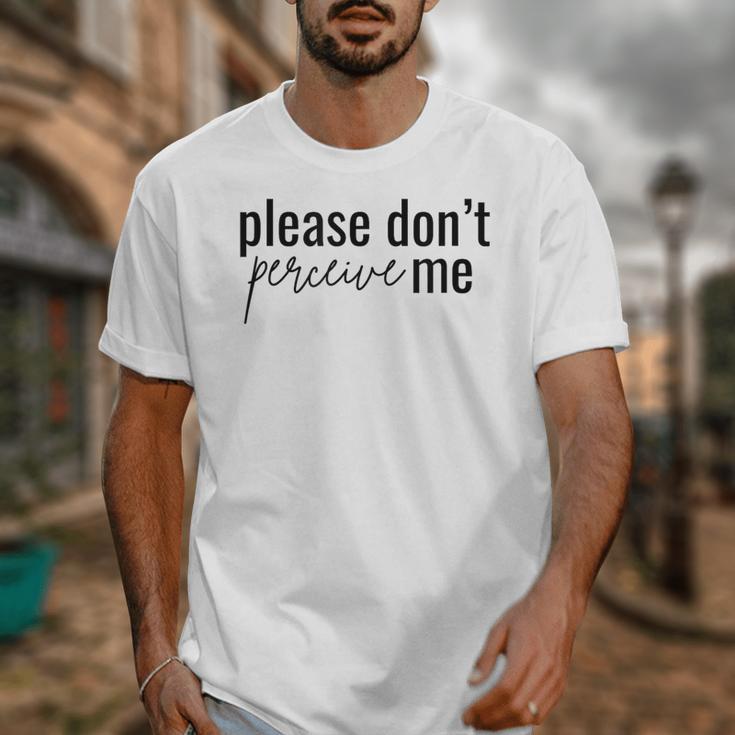 Introverted Don't Please Perceive Me Relatable Unisex T-Shirt Introverted Don't Please Perceive Me Relatable Unisex T-Shirt