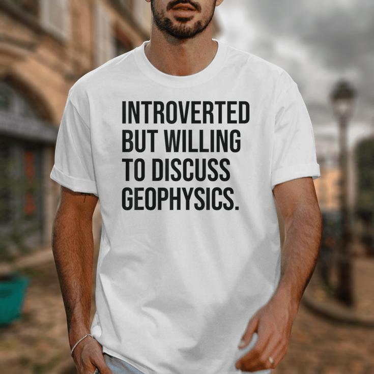 Introverted Geophysicist Geophysics Introvert Unisex T-Shirt