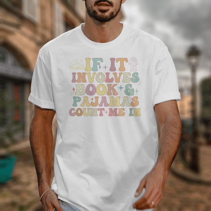 If It Involves Books And Pajamas Count Me In Reading Books Unisex T-Shirt