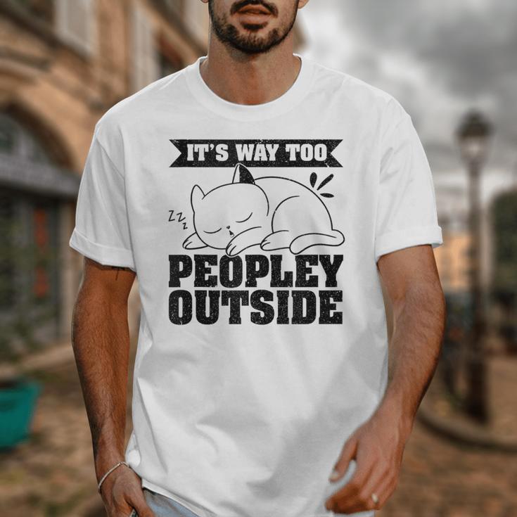 It's Way Too Peopley Outside Anti Social Introvert Unisex T-Shirt It's Way Too Peopley Outside Anti Social Introvert Unisex T-Shirt