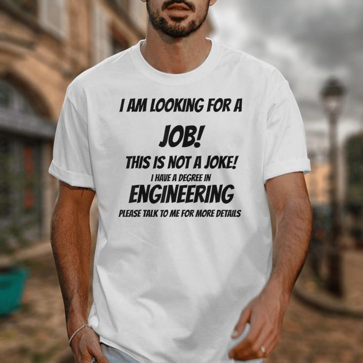 I Am Looking For A Job ENGINEERING Graduation Unisex T-Shirt