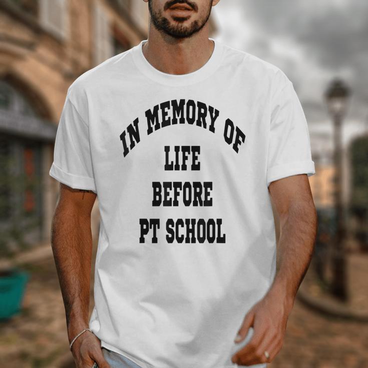 In Memory Of Life Before PT School Unisex T-Shirt